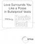 Love Surrounds You Like a Posse in Bulletproof Vests by Publishing Genius