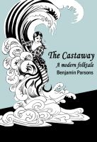 Cover for 'The Castaway: a modern folktale'
