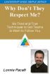 The Leadership Made Simple Series: Why Donâ€™t They Respect Me? Six Tried and True Techniques to Get Teams to Want to Follow You by Lonnie Pacelli