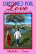 Destined For Love:  A Step by Step Guide to  Attracting Your Soul Mate by Michelle Casto