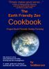 The Earth Friendly Zen Cookbook by Ted Russ