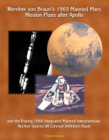 Cover for 'Wernher von Braun's 1969 Manned Mars Mission Plans after Apollo and the Boeing 1968 Integrated Manned Interplanetary Nuclear Spacecraft Concept Definition Study'