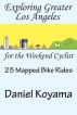 Exploring Greater Los Angeles for the Weekend Cyclist by Daniel Koyama