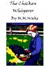 The Chicken Whisperer by MM Wake