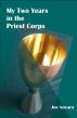 My Two Years in the Priest Corps by Joe Novara