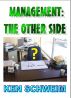 Management: The other side by Ken Schweim