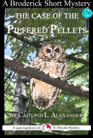 Cover for 'The Case of the Pilfered Pellets: A 15-Minute Brodericks Mystery'