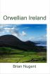Orwellian Ireland by Brian Nugent