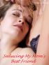 Seducing My Mom's Best Friend by Victoria Dubois