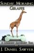 Sunday Morning Giraffe by J. Daniel Sawyer
