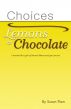 Choices: Lemons or Chocolate by Susan Flam