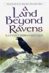 A Land Beyond Ravens by Kathleen Guler