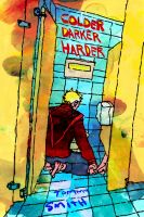 Cover for 'Colder, Darker, Harder'