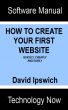 How To Create Your First Website Quickly, Cheaply and Easily by David Ipswich