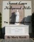 Forest Lawn Hollywood Hills: The Unauthorized Guide by Mark Masek