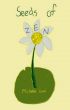 Seeds of Zen by Michelle Looi