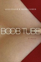 Cover for 'Boob Tube (a Soap Opera Novel)'