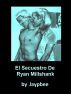 El Secuestro De Ryan Millshank by Jaypbee 