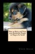 How to Raise and Train your Rottweiler Puppy or Dog to be Great by Vince Stead