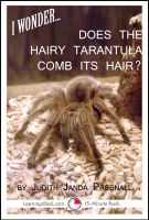 Cover for 'I Wonder&hellip;Does The Hairy Tarantula Comb Its Hair?'