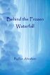 Behind the Frozen Waterfall by Ron Aberdeen
