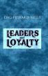 Leaders And Loyalty by Dag Heward-Mills