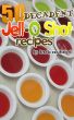 50 Decadent Jell-O Shot Recipes by Brenda Van Niekerk