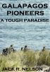 Galapagos Pioneers: A Tough Paradise by Jack Nelson