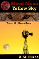 Cover for 'Blood Moon,Yellow Sky'