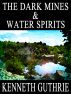 The Dark Mines and Water Spirits (Two Story Pack) by Kenneth Guthrie