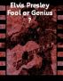 Elvis Presley - Fool or Genius by Monica P