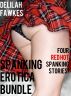 Spanking Erotica Bundle (Four Red Hot Sex Stories) by Delilah Fawkes