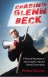 Chasing Glenn Beck: A Personal Experiment in Reclaiming Our Hijacked Political Conversation by Michael Charney