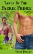 Taken By The Faerie Prince by Violet Jessamy