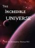 This Incredible Universe by Prof. Dr. Christopher Thomas