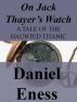On Jack Thayer's Watch by Daniel Eness
