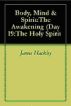 Body, Mind & Spirit: The Awakening (Day 19: The Holy Spirit) by James Hackley