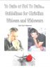 To Date or Not To Date--Guidelines for Christian Widows and Widowers by Gail Ruth Peterson