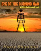 Cover for 'Eye of the Burning Man: A Mick Callahan Novel'