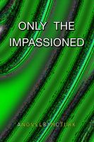 Cover for 'Only The Impassioned'