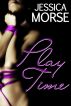 Play Time (Erotica Short Story) by Jessica Morse