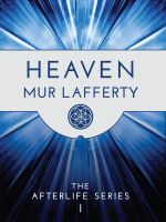 Cover for 'Heaven - The Afterlife Series I'
