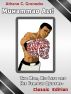 Muhammad Ali! The Man, His Life and His Famous Quotes - Classic Edition by Athena Granados