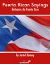 Puerto Rican Sayings - Refranes de Puerto Rico by Jared Romey