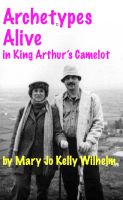 Cover for 'Archetypes Alive in King Arthur's Camelot'