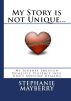 My Story is not Unique... (a story about domestic violence) by Stephanie Mayberry