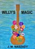 Willy's Magic by J M Naszady