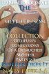 The Mother/Son Collection: Oedipussy-Confessions of A Debauched Mother Parts 1-3, Mother Likes It Nasty Parts 1-6 by Daniella  Donati