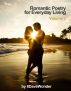 Romantic Poetry For Everyday Living Vol 2 by 8DaveWonder 