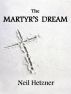 Martyr's Dream by Neil Hetzner
